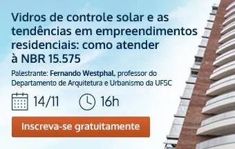 Palestra mostra como atender à NBR 15.575 com vidros de controle solar 
